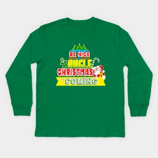 Be Nice to Uncle Christmas Gift Idea Kids Long Sleeve T-Shirt